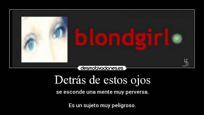 carteles blondgirl casi rompio nariz hector atl ojos perversa peligroso rojo conectada desmotivaciones