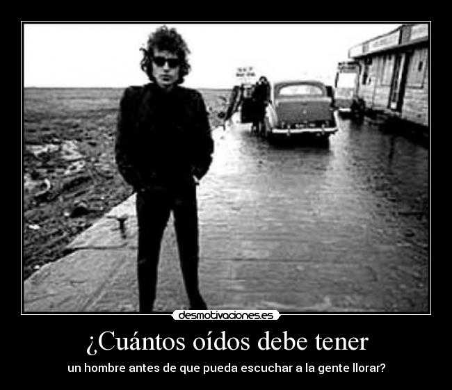 carteles bob dylan blowin the wind cuantos oidos debe tener hombre smile desmotivaciones