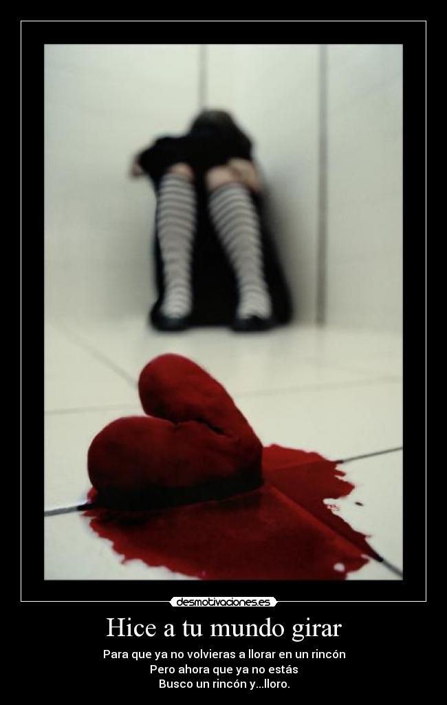 Hice a tu mundo girar -