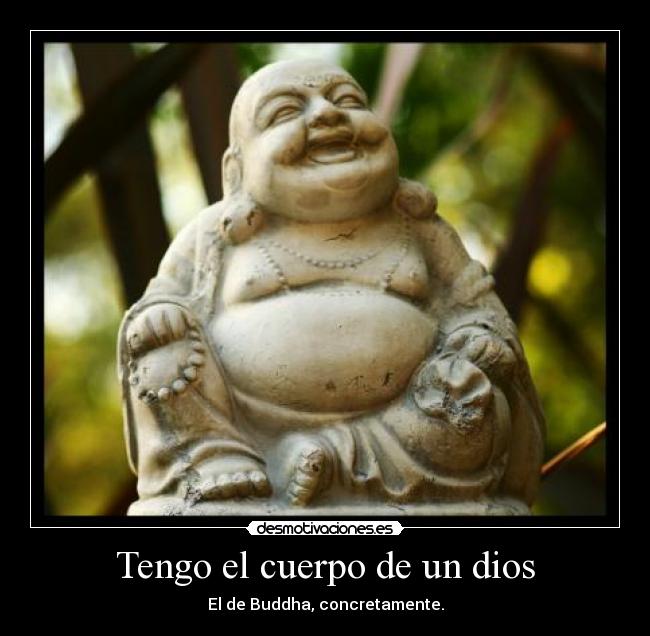 Tengo el cuerpo de un dios -