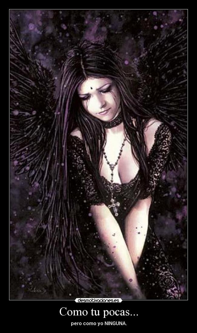 Como tu pocas... - pero como yo NINGUNA.