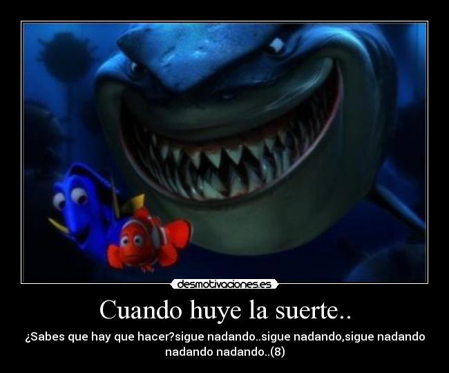 Cuando huye la suerte.. - 