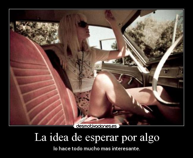 La idea de esperar por algo - 