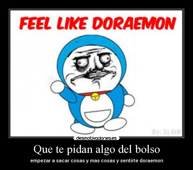 Que te pidan algo del bolso -