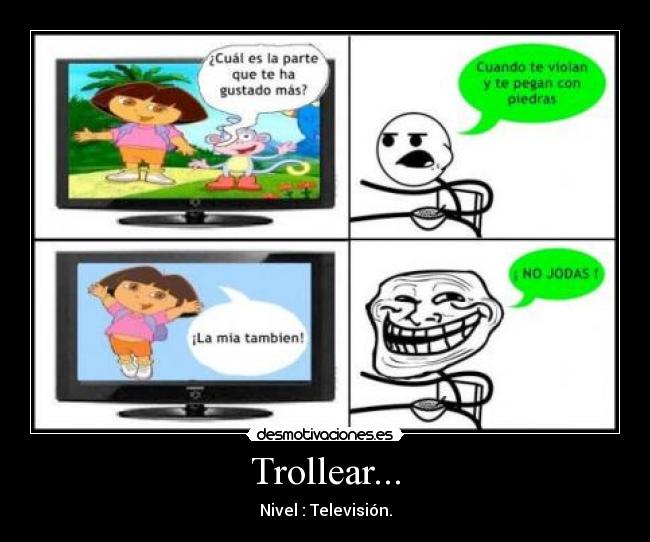 Trollear... - Nivel : Televisión.