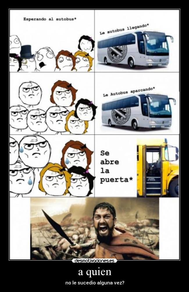 a quien - no le sucedio alguna vez?