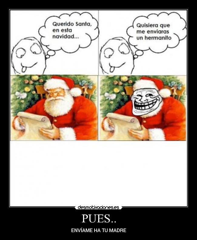 PUES.. - ENVÍAME HA TU MADRE