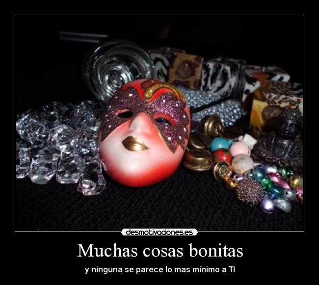 Muchas cosas bonitas -