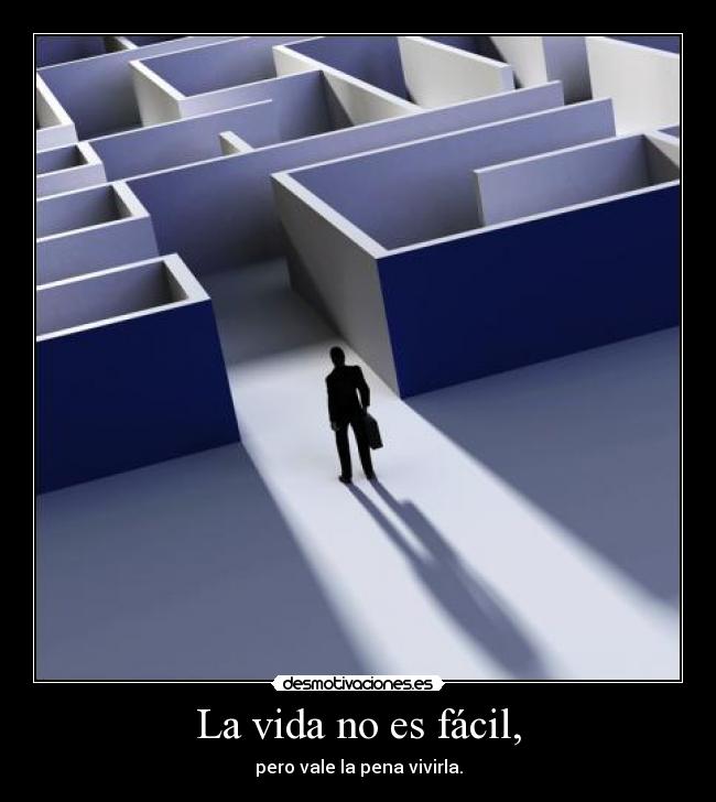 La vida no es fácil, - 