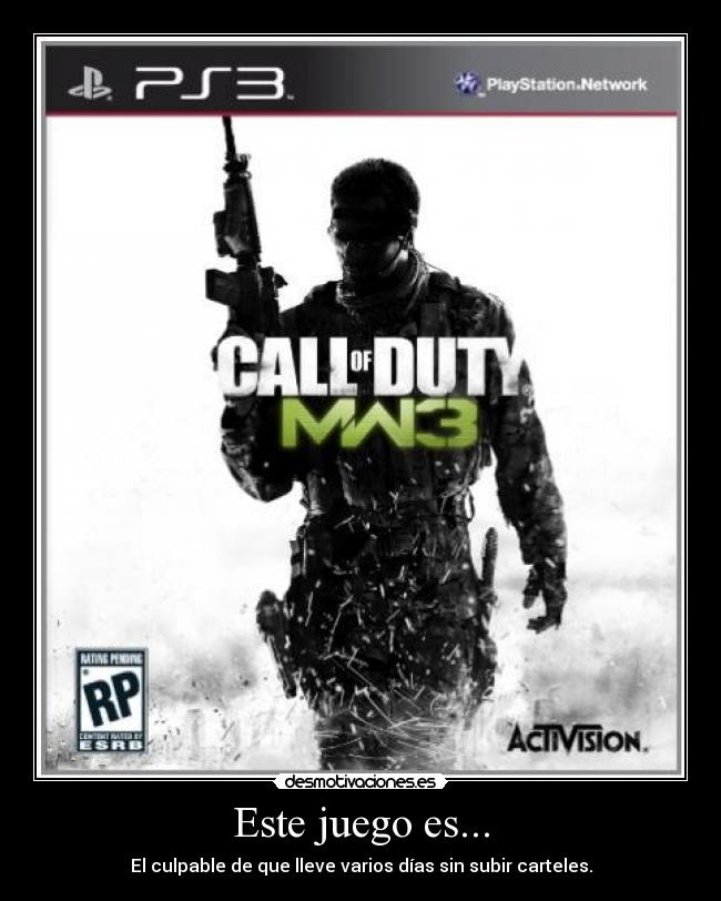 Este juego es... - El culpable de que lleve varios días sin subir carteles.