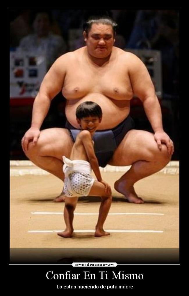 Confiar En Ti Mismo - Lo estas haciendo de puta madre