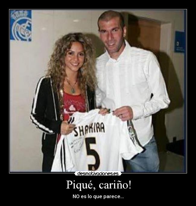 Piqué, cariño! - NO es lo que parece...