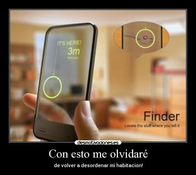 Con esto me olvidaré - de volver a desordenar mi habitacion!