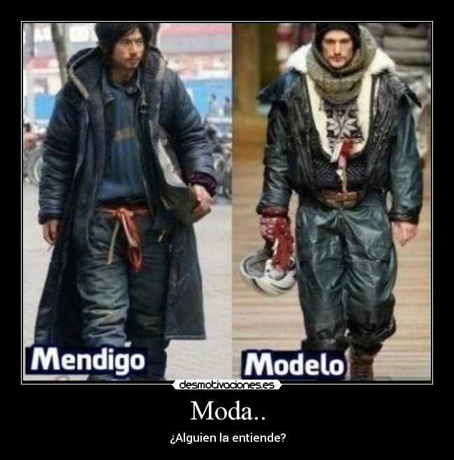 Moda.. - ¿Alguien la entiende?