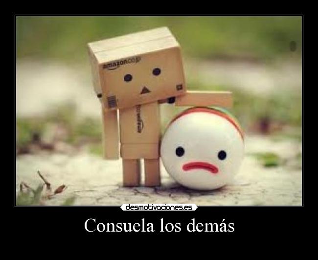 Consuela los demás -