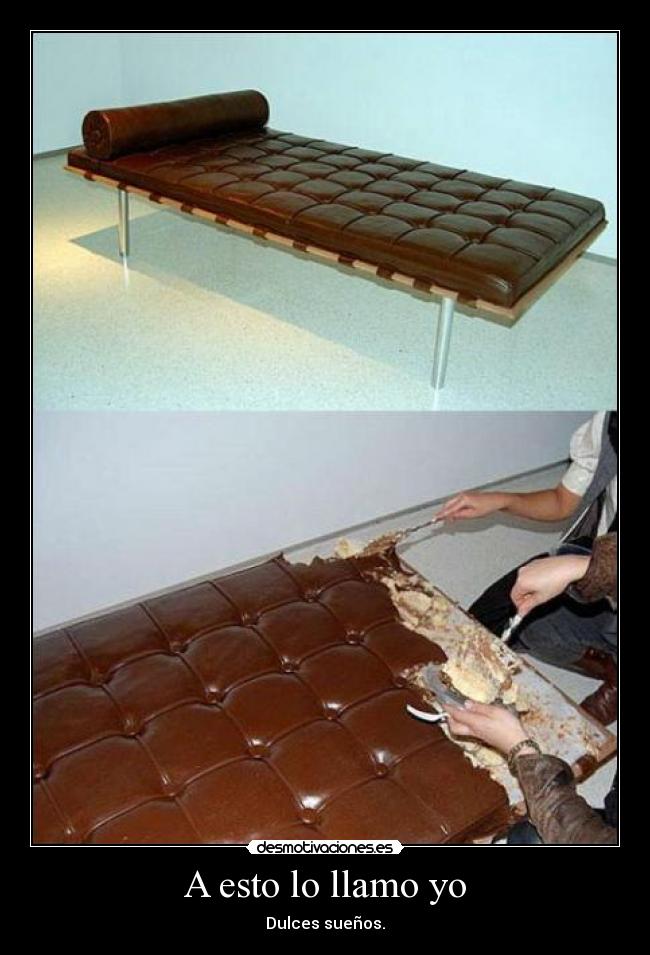 A esto lo llamo yo - Dulces sueños.