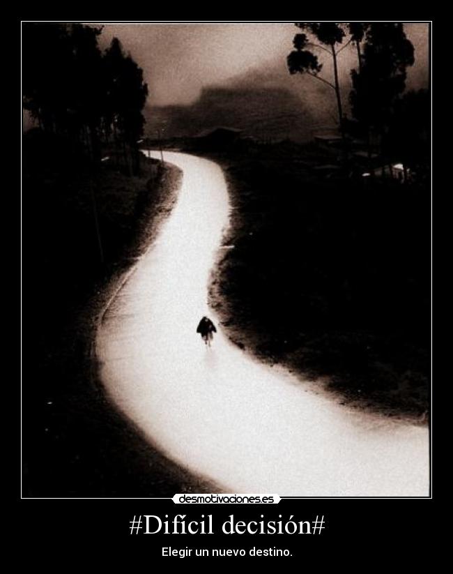 #Difícil decisión# - Elegir un nuevo destino.