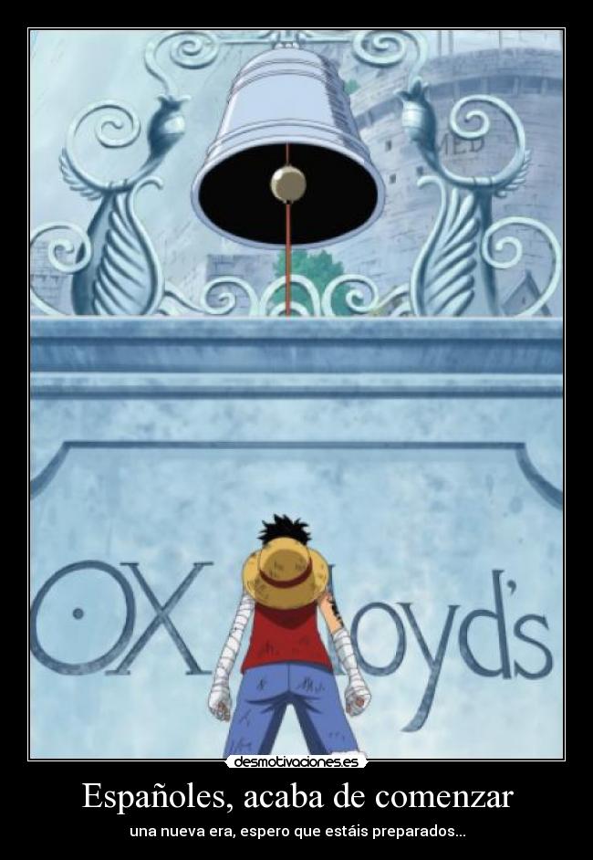 Españoles, acaba de comenzar - una nueva era, espero que estáis preparados...