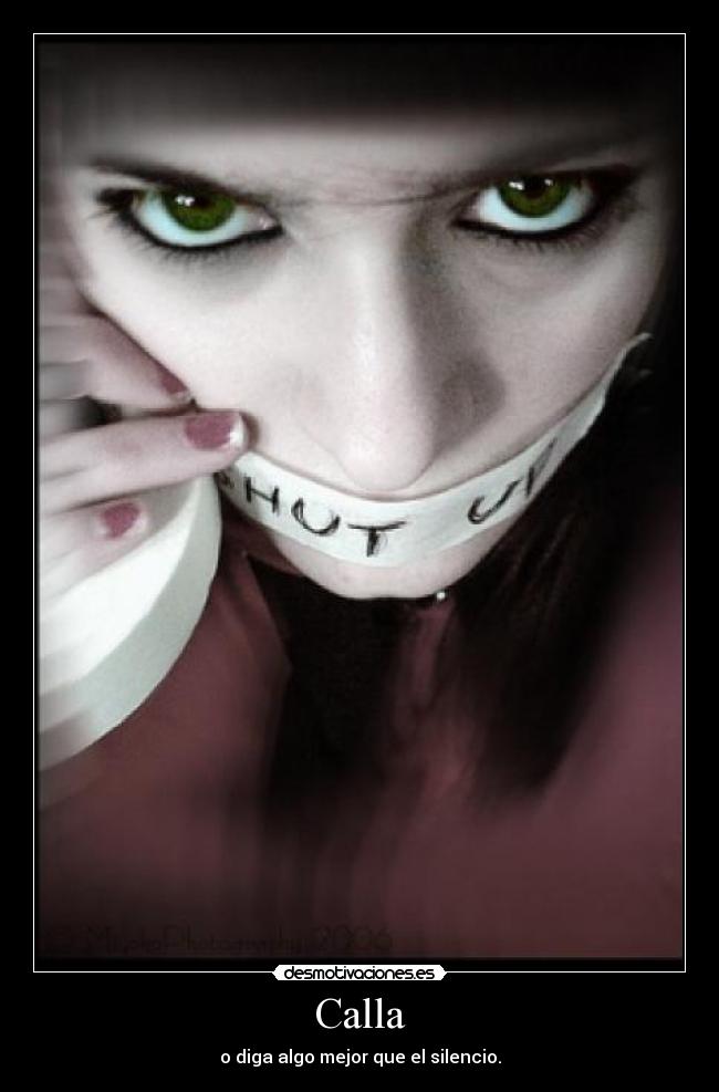Calla - o diga algo mejor que el silencio.