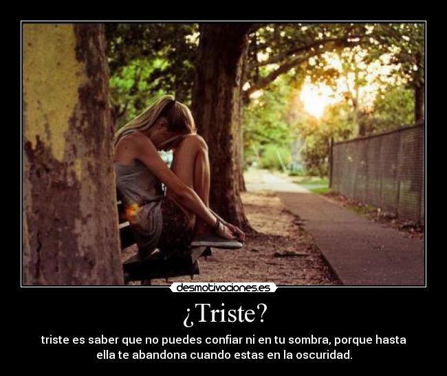 ¿Triste? - 