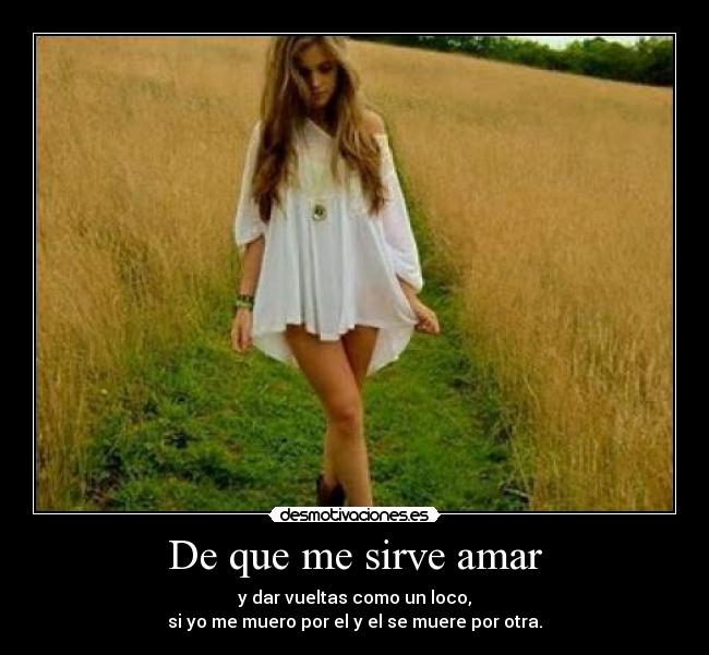 De que me sirve amar -