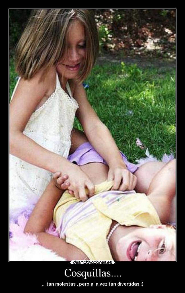 Cosquillas.... - ... tan molestas , pero a la vez tan divertidas :)