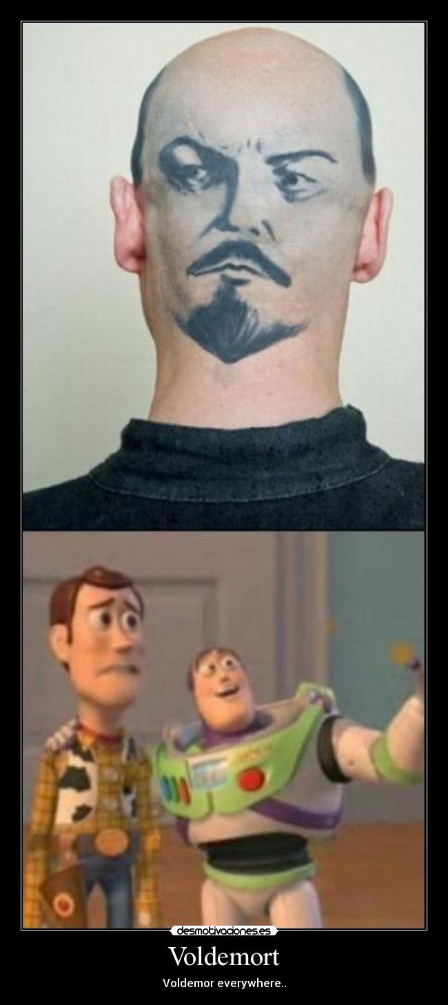 Voldemort - Voldemor everywhere..