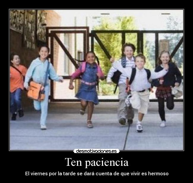 Ten paciencia - 