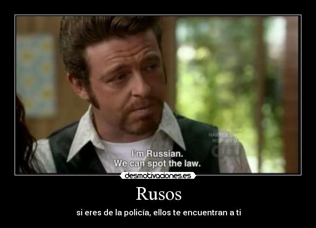 Rusos - si eres de la policía, ellos te encuentran a ti