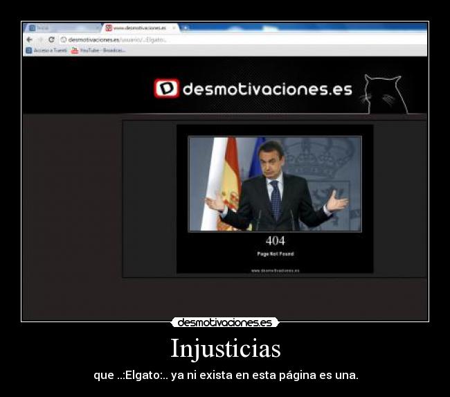 Injusticias - que ..:Elgato:.. ya ni exista en esta página es una.