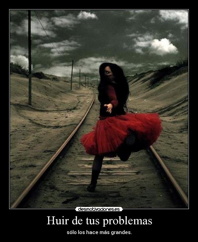 Huir de tus problemas - 