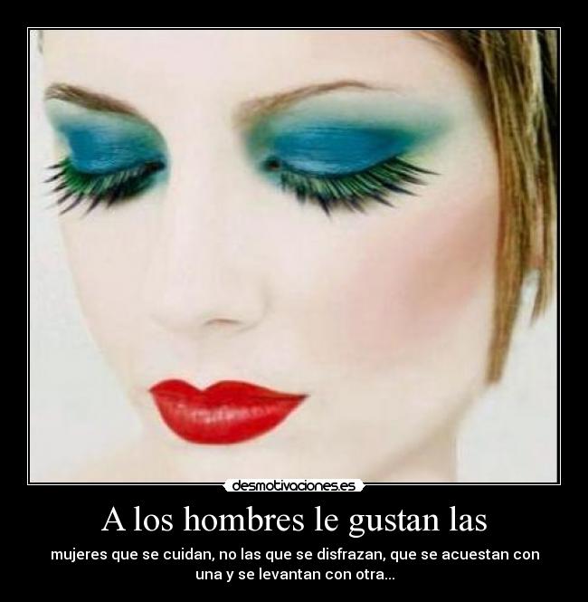 A los hombres le gustan las - 
