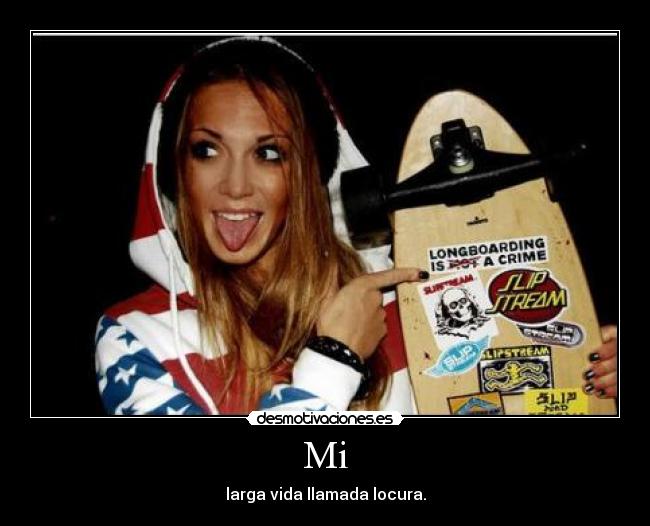 Mi - larga vida llamada locura.