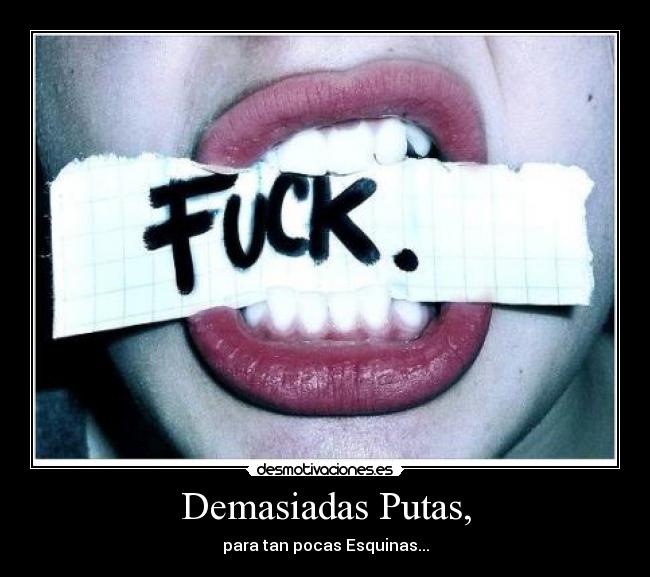 Demasiadas Putas, - 