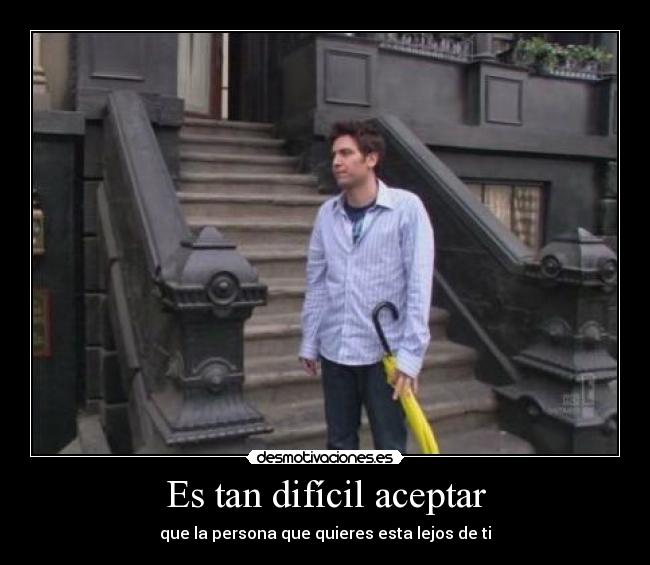 Es tan difícil aceptar -
