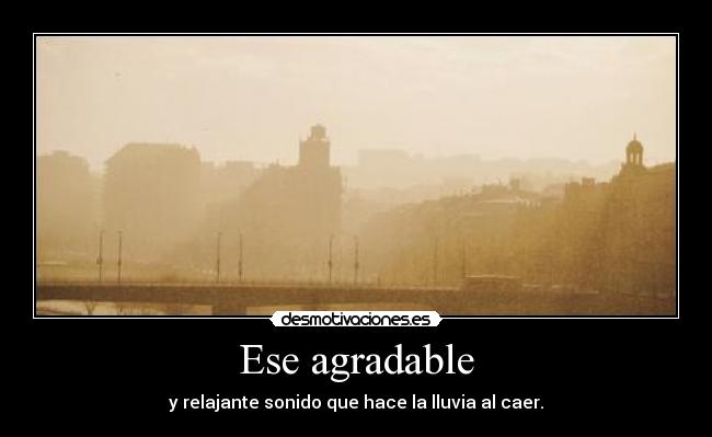 Ese agradable -