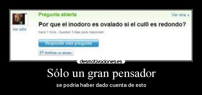 Sólo un gran pensador -