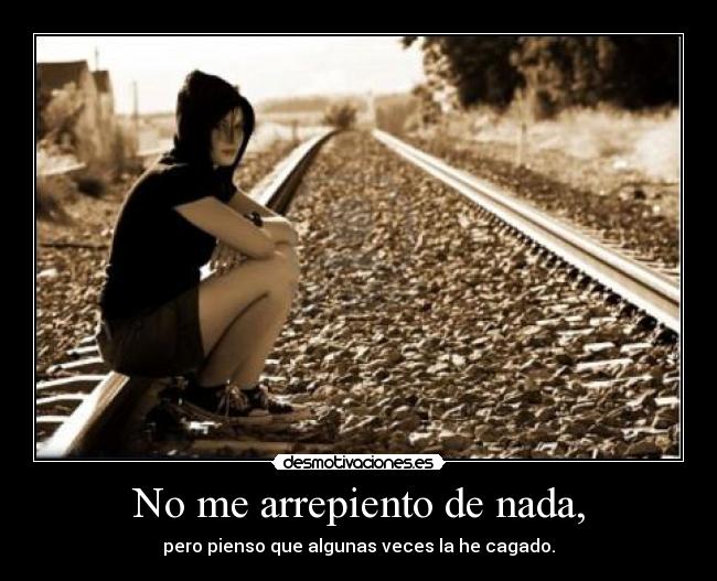 No me arrepiento de nada, - 