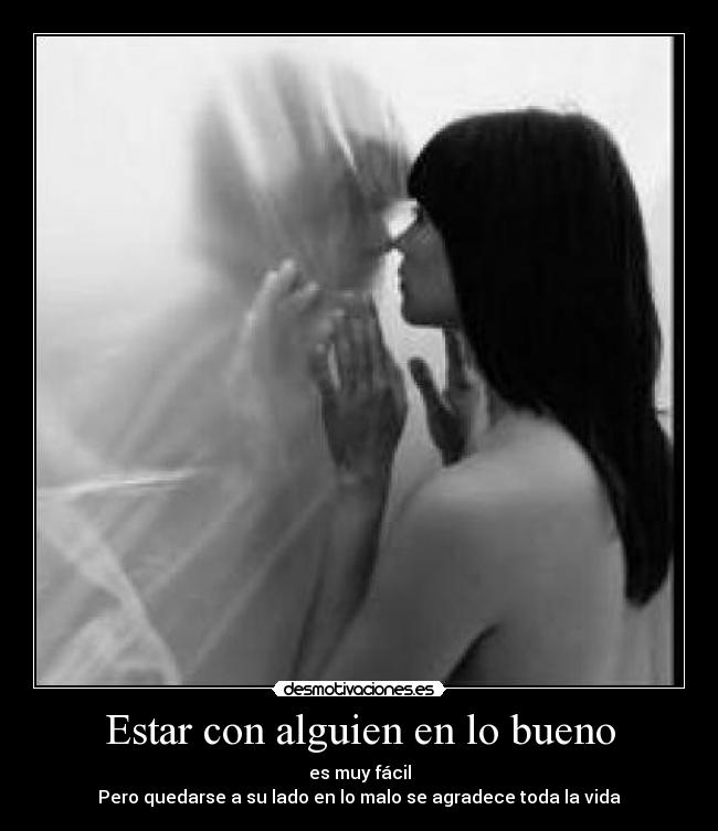 Estar con alguien en lo bueno -