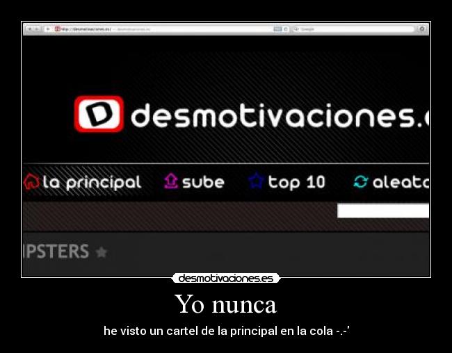 Yo nunca - he visto un cartel de la principal en la cola -.-