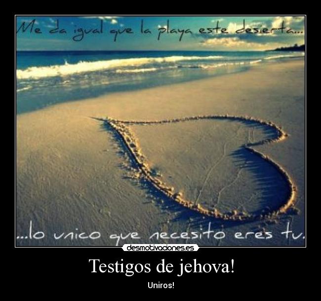 Testigos de jehova! - Uniros!