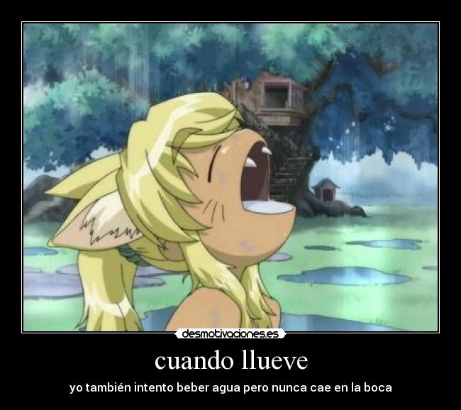 cuando llueve - yo también intento beber agua pero nunca cae en la boca