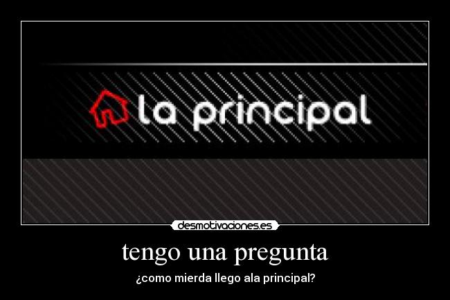 tengo una pregunta -