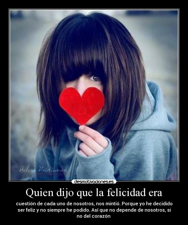 Quien dijo que la felicidad era - 