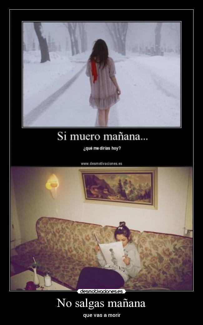 No salgas mañana -