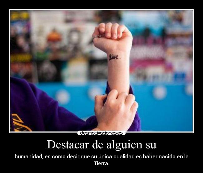 Destacar de alguien su - 