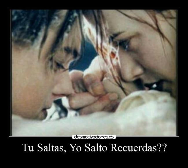 Tu Saltas, Yo Salto Recuerdas?? -