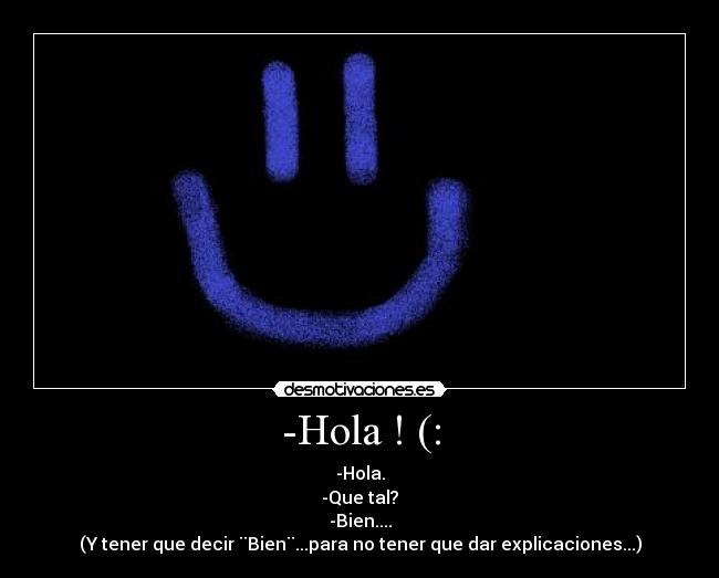 -Hola ! (: -