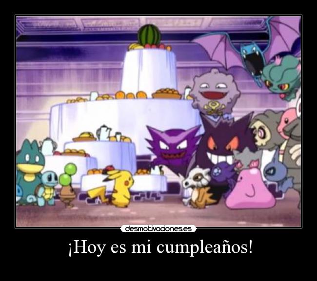 ¡Hoy es mi cumpleaños! -