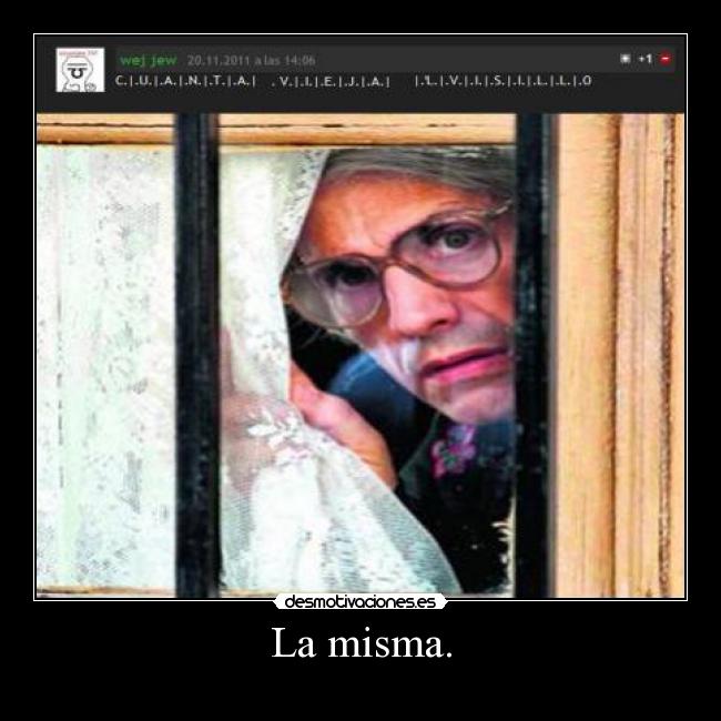 La misma. - 